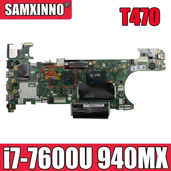 Placa de baza Pentru Lenovo ThinkPad T470 laptop placa de baza CT470 NM-A931 cu i7-7600U CPU 940MX GPU testat FRU 01HX676 1HX672