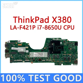 Pentru Lenovo ThinkPad X380 YOGA Placa de baza Laptop Cu I7 8650u CPU LA-F421P 5B20X01210 Placa de baza